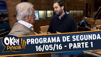 Okay Pessoal!!! 16.05.16 - Segunda - Parte 1