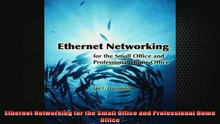 READ FREE FULL EBOOK DOWNLOAD  Ethernet Networking for the Small Office and Professional Home Office Full Ebook Online Free