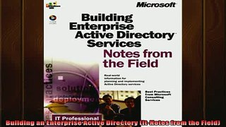 READ book  Building an Enterprise Active Directory ItNotes from the Field Full Free