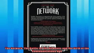 Free book  The Network The Battle for the Airwaves and the Birth of the Communications Age