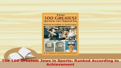 PDF  The 100 Greatest Jews in Sports Ranked According to Achievement  Read Online