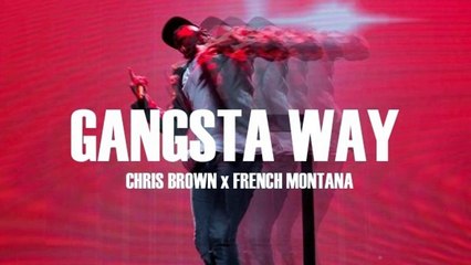 Chris Brown - Gangsta Way ft. French Montana
