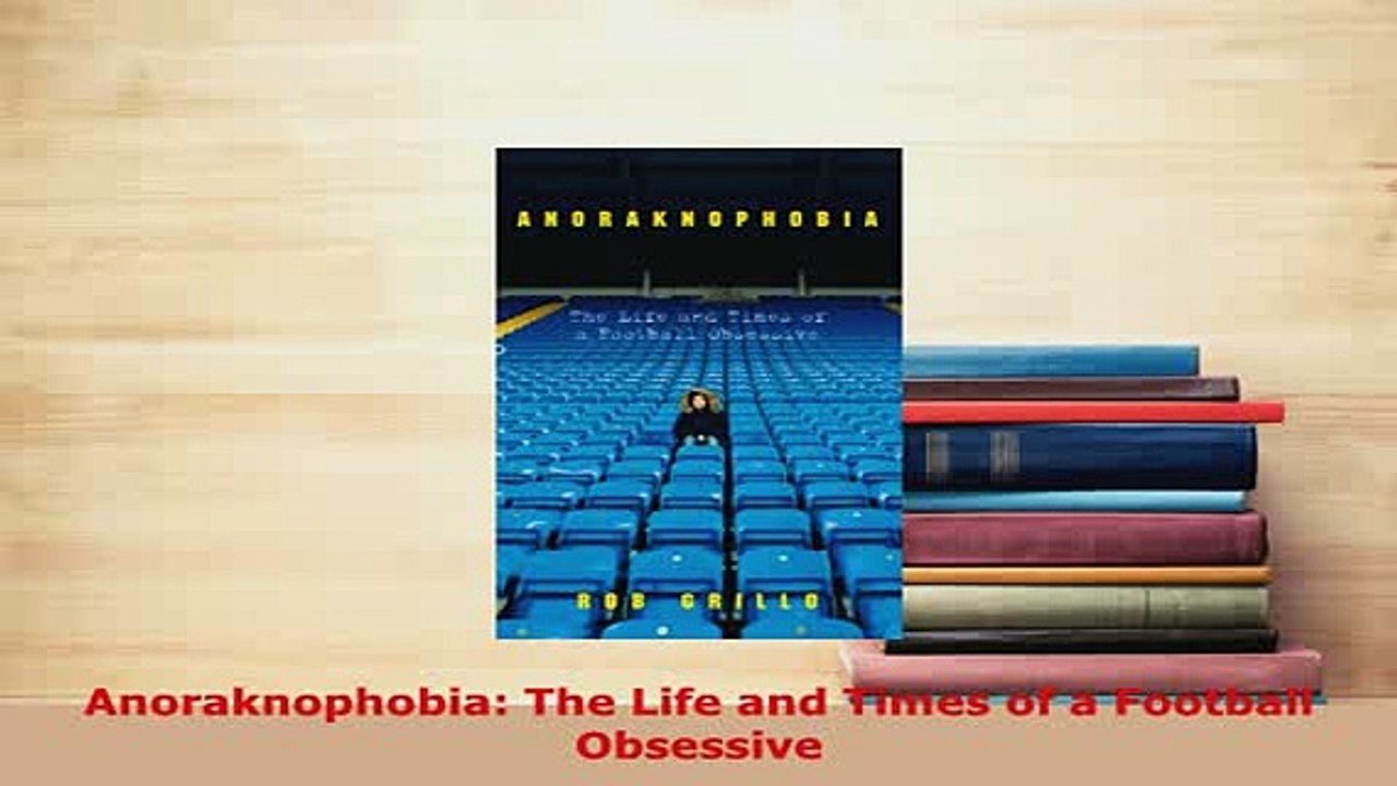 Download  Anoraknophobia The Life and Times of a Football Obsessive  EBook