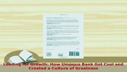 PDF  Leading for Growth How Umpqua Bank Got Cool and Created a Culture of Greatness Read Online