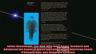 Free book  Julius Rosenwald The Man Who Built Sears Roebuck and Advanced the Cause of Black