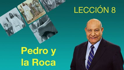 Pastor Bullón - Lección 8 Pedro y la Roca