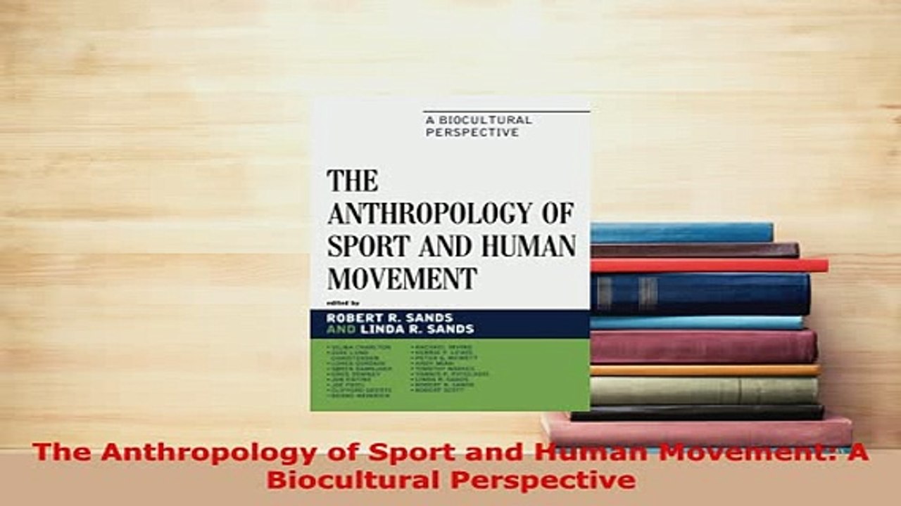 PDF  The Anthropology of Sport and Human Movement A Biocultural Perspective Free Books