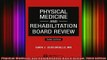 read here  Physical Medicine and Rehabilitation Board Review Third Edition