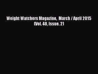 [PDF] Weight Watchers Magazine  March / April 2015 (Vol. 48 Issue. 2) [Download] Online
