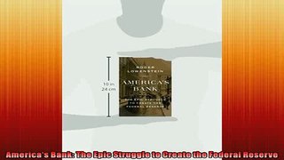 Read here Americas Bank The Epic Struggle to Create the Federal Reserve