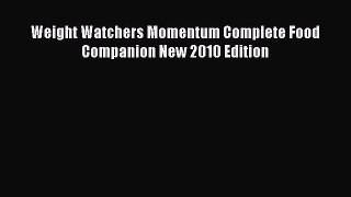 [PDF] Weight Watchers Momentum Complete Food Companion New 2010 Edition [Download] Online