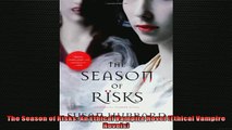 Free PDF Downlaod  The Season of Risks An Ethical Vampire Novel Ethical Vampire Novels  BOOK ONLINE