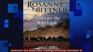 READ THE NEW BOOK   Embrace the Wild Land Savage Destiny Volume 4  DOWNLOAD ONLINE
