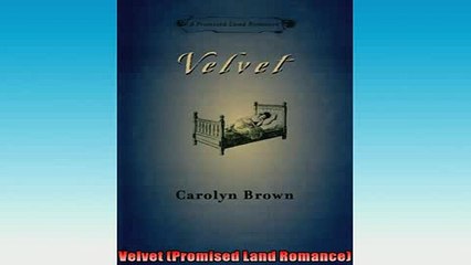 READ PDF DOWNLOAD   Velvet Promised Land Romance READ ONLINE