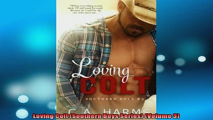 FAVORIT BOOK   Loving Colt Southern Boys Series Volume 3  DOWNLOAD ONLINE