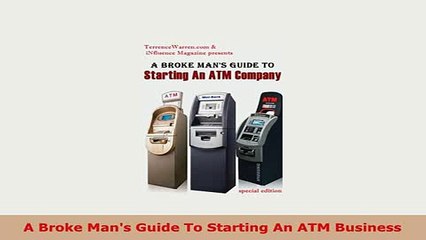 PDF  A Broke Mans Guide To Starting An ATM Business Read Full Ebook