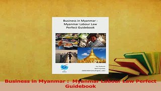 Download  Business in Myanmar   Myanmar Labour Law Perfect Guidebook PDF Online