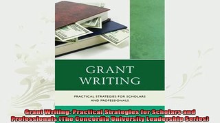 best book  Grant Writing Practical Strategies for Scholars and Professionals The Concordia
