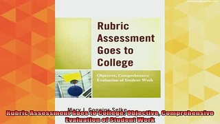 new book  Rubric Assessment Goes to College Objective Comprehensive Evaluation of Student Work