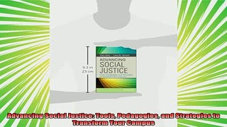 best book  Advancing Social Justice Tools Pedagogies and Strategies to Transform Your Campus