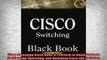 DOWNLOAD FREE Ebooks  Cisco Switching Black Book A Practical In Depth Guide to Configuring Operating and Full Ebook Online Free