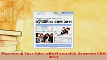 PDF  Maximizing Your Sales with Microsoft Dynamics CRM 2011 Read Online