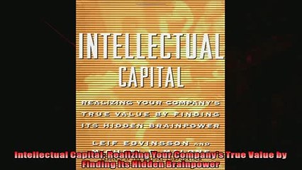 For you  Intellectual Capital Realizing Your Companys True Value by Finding Its Hidden Brainpower