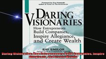 Read here Daring Visionaries How Entrepreneurs Build Companies Inspire Allegiance and Create Wealth