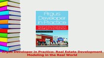 PDF  Argus Developer in Practice Real Estate Development Modeling in the Real World Read Online