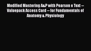 Download Modified Mastering A&P with Pearson e Text -- Valuepack Access Card -- for Fundamentals