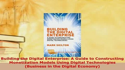 PDF  Building the Digital Enterprise A Guide to Constructing Monetization Models Using Digital Read Online