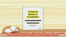 PDF  Chinas Mobile Economy Opportunities in the Largest and Fastest Information Consumption Read Full Ebook
