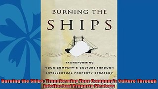 Most popular  Burning the Ships Transforming Your Companys Culture Through Intellectual Property
