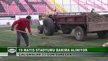 19 MAYIS STADYUMU BAKIMA ALINIYOR