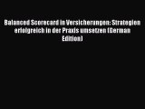 Read Balanced Scorecard in Versicherungen: Strategien erfolgreich in der Praxis umsetzen (German