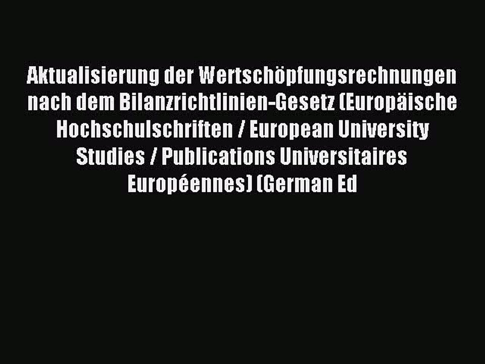 Read Aktualisierung der Wertschöpfungsrechnungen nach dem Bilanzrichtlinien-Gesetz (Europäische