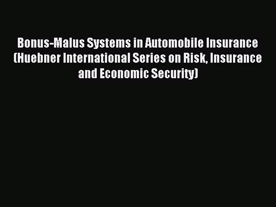 Read Bonus-Malus Systems in Automobile Insurance (Huebner International Series on Risk Insurance