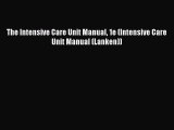 Read The Intensive Care Unit Manual 1e (Intensive Care Unit Manual (Lanken)) Ebook Free