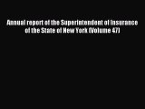 Read Annual report of the Superintendent of Insurance of the State of New York (Volume 47)