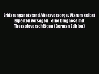Read Erklärungsnotstand Altersvorsorge: Warum selbst Experten versagen - eine Diagnose mit