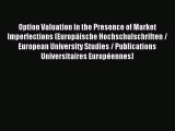 Read Option Valuation in the Presence of Market Imperfections (Europäische Hochschulschriften