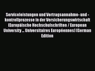 Read Serviceleistungen und Vertragsannahme- und -kontrollprozesse in der Versicherungswirtschaft