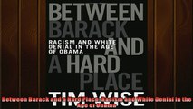 Read here Between Barack and a Hard Place Racism and White Denial in the Age of Obama