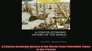 One of the best  A Concise Economic History of the World From Paleolithic Times to the Present