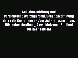 Read Schadenverhütung und Versicherungsvertragsrecht: Schadenverhütung durch die Gestaltung