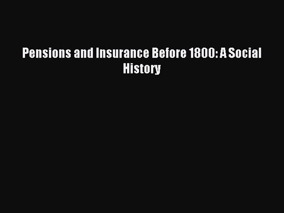 Read Pensions and Insurance Before 1800: A Social History Ebook Online