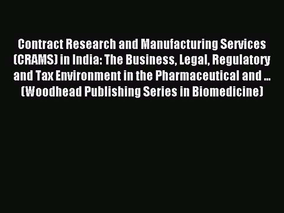 Read Contract Research and Manufacturing Services (CRAMS) in India: The Business Legal Regulatory
