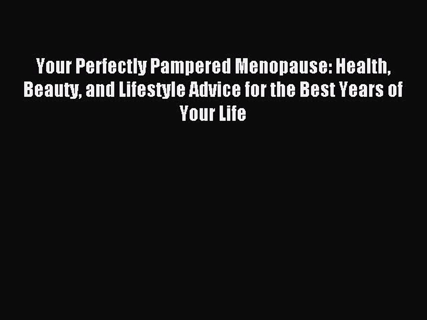 ⁣Read Your Perfectly Pampered Menopause: Health Beauty and Lifestyle Advice for the Best Years