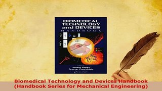 PDF  Biomedical Technology and Devices Handbook Handbook Series for Mechanical Engineering Free Books