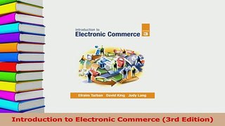Download  Introduction to Electronic Commerce 3rd Edition PDF Online